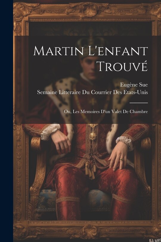 Front cover_Martin L'enfant Trouvé; Ou, Les Memoires D'un Valet De Chambre
