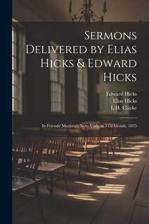 Couverture_Sermons Delivered by Elias Hicks & Edward Hicks