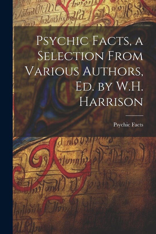 Couverture_Psychic Facts, a Selection From Various Authors, Ed. by W.H. Harrison