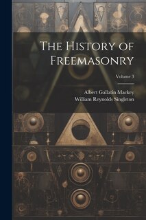 Front cover_The History of Freemasonry; Volume 3