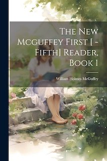 Front cover_The New Mcguffey First [ -Fifth] Reader, Book 1