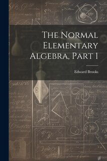 Couverture_The Normal Elementary Algebra, Part 1