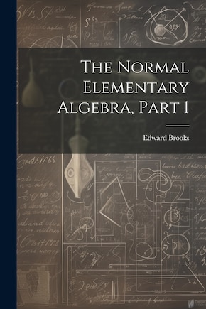 The Normal Elementary Algebra, Part 1