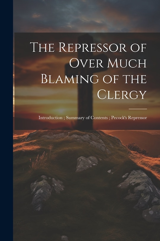 Front cover_The Repressor of Over Much Blaming of the Clergy