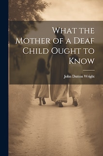 Couverture_What the Mother of a Deaf Child Ought to Know