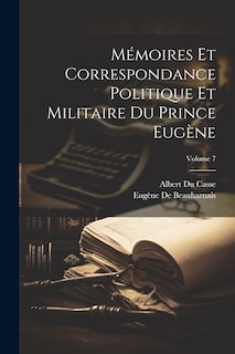 Front cover_Mémoires Et Correspondance Politique Et Militaire Du Prince Eugène; Volume 7
