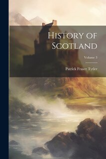 Front cover_History of Scotland; Volume 3