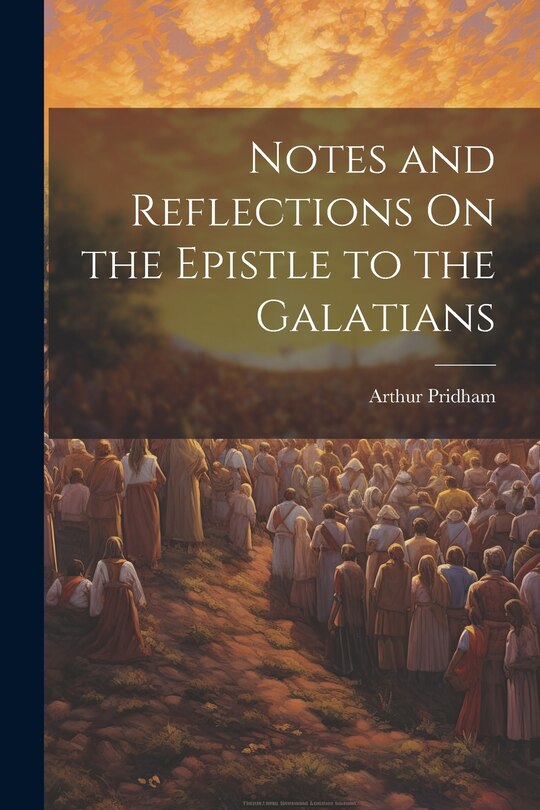 Front cover_Notes and Reflections On the Epistle to the Galatians