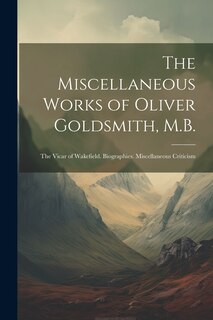 Couverture_The Miscellaneous Works of Oliver Goldsmith, M.B.