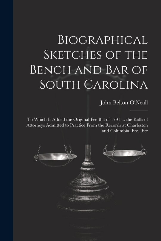 Front cover_Biographical Sketches of the Bench and Bar of South Carolina