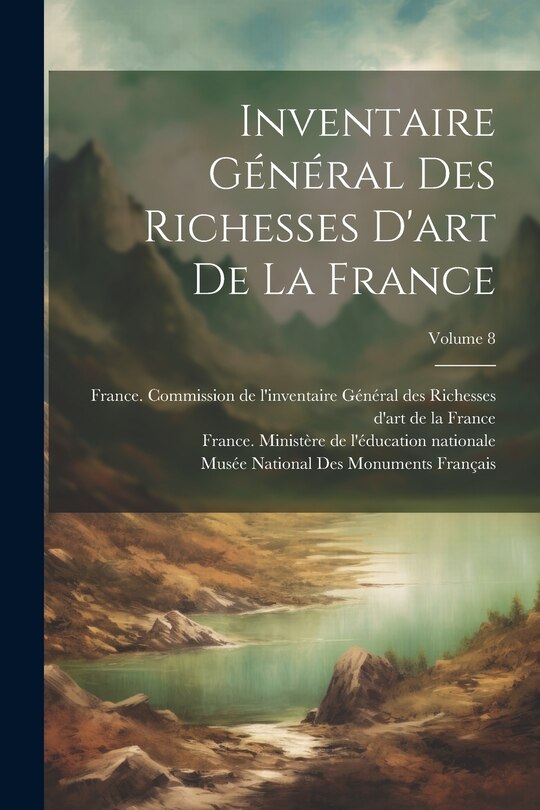 Front cover_Inventaire Général Des Richesses D'art De La France; Volume 8