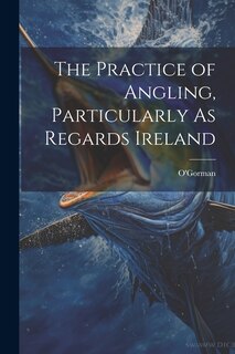 Couverture_The Practice of Angling, Particularly As Regards Ireland