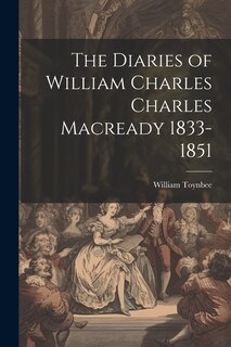 Couverture_The Diaries of William Charles Charles Macready 1833-1851