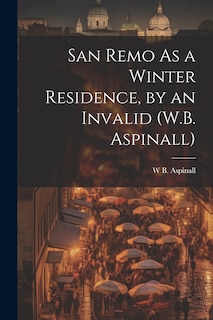 Couverture_San Remo As a Winter Residence, by an Invalid (W.B. Aspinall)