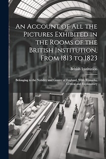 Front cover_An Account of All the Pictures Exhibited in the Rooms of the British Institution, From 1813 to 1823