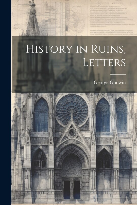 Front cover_History in Ruins, Letters