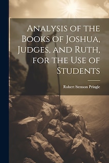 Front cover_Analysis of the Books of Joshua, Judges, and Ruth, for the Use of Students