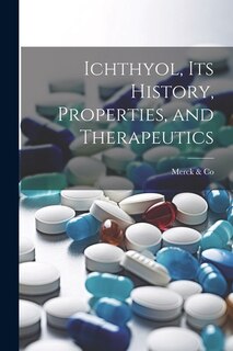 Front cover_Ichthyol, Its History, Properties, and Therapeutics