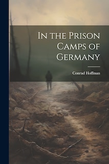 Front cover_In the Prison Camps of Germany