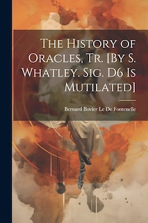 Front cover_The History of Oracles, Tr. [By S. Whatley. Sig. D6 Is Mutilated]
