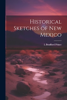 Historical Sketches of New Mexico