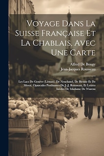 Couverture_Voyage Dans La Suisse Française Et La Chablais, Avec Une Carte