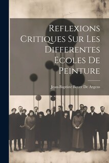 Couverture_Reflexions Critiques Sur Les Differentes Ecoles De Peinture