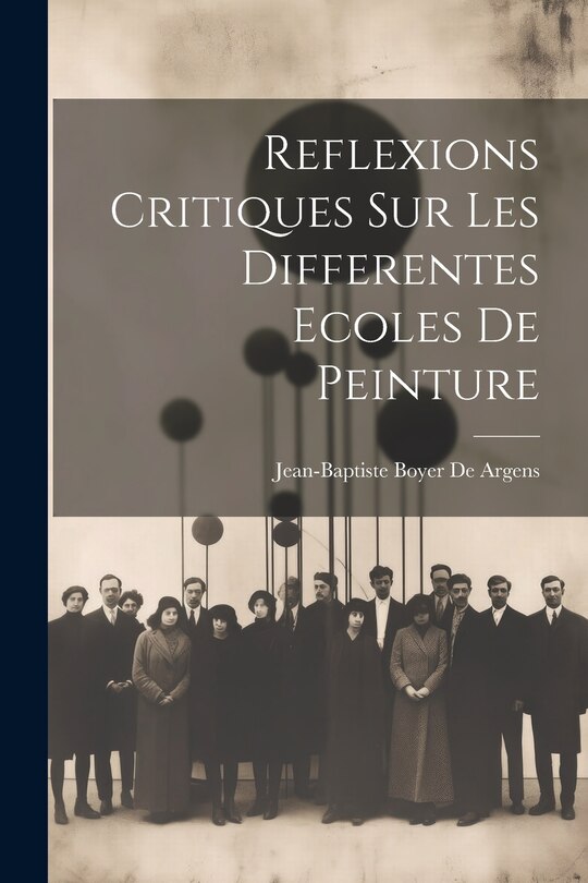 Couverture_Reflexions Critiques Sur Les Differentes Ecoles De Peinture