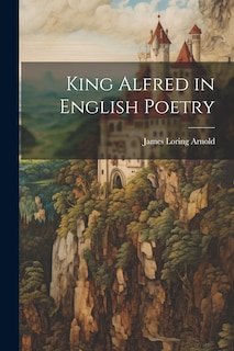 Front cover_King Alfred in English Poetry