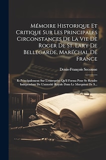 Front cover_Mémoire Historique Et Critique Sur Les Principales Circonstances De La Vie De Roger De St. Lary De Bellegarde, Maréchal De France