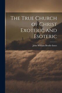 Couverture_The True Church of Christ Exoteric and Esoteric