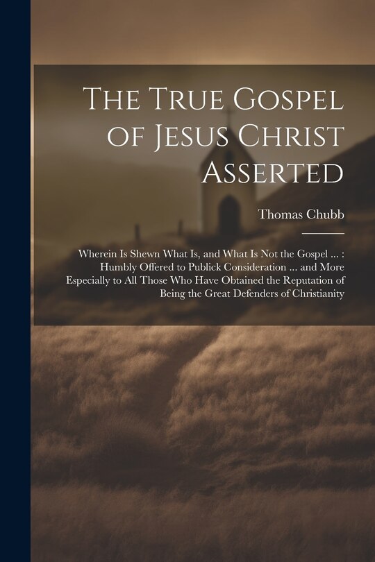 Front cover_The True Gospel of Jesus Christ Asserted