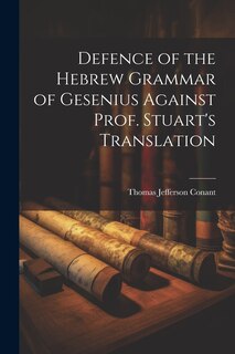 Front cover_Defence of the Hebrew Grammar of Gesenius Against Prof. Stuart's Translation