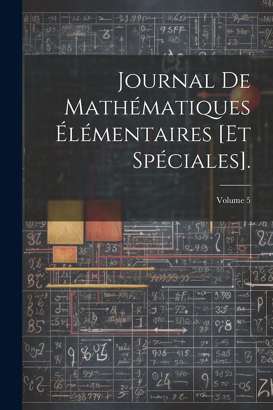 Couverture_Journal De Mathématiques Élémentaires [Et Spéciales].; Volume 5