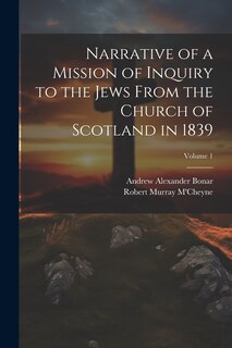 Couverture_Narrative of a Mission of Inquiry to the Jews From the Church of Scotland in 1839; Volume 1
