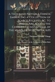 Front cover_A Thousand Notable Things, Embracing a Collection of Scarce Receipts, &c. to Which Are Added, the Century of Inventions, by the Marq. of Worcester, 1655