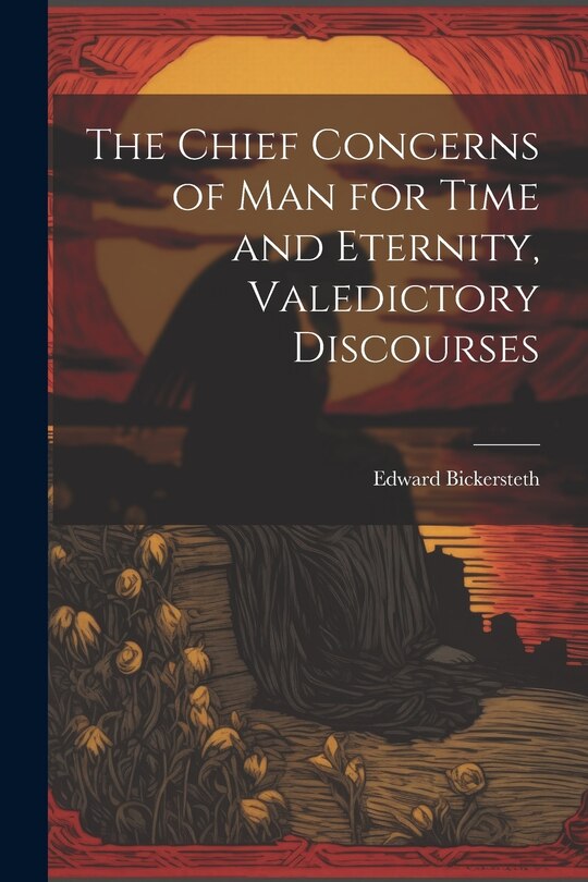 Front cover_The Chief Concerns of Man for Time and Eternity, Valedictory Discourses