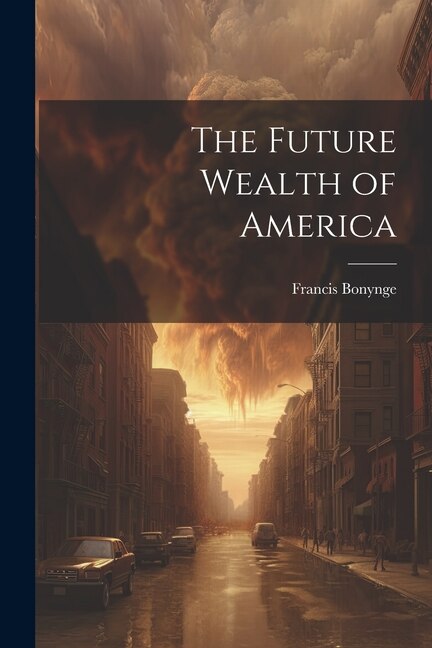 The Future Wealth of America