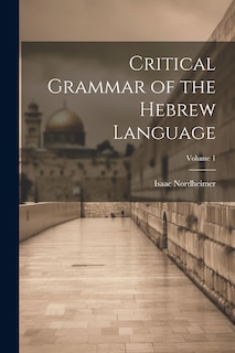 Couverture_Critical Grammar of the Hebrew Language; Volume 1
