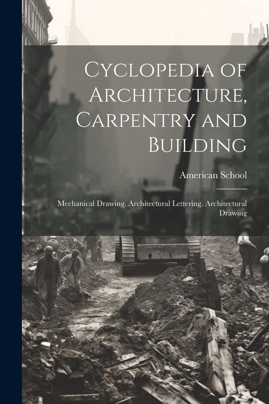 Couverture_Cyclopedia of Architecture, Carpentry and Building