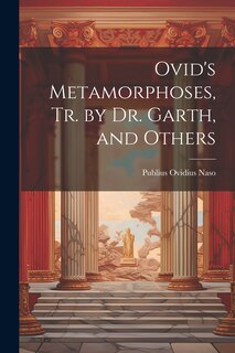 Couverture_Ovid's Metamorphoses, Tr. by Dr. Garth, and Others
