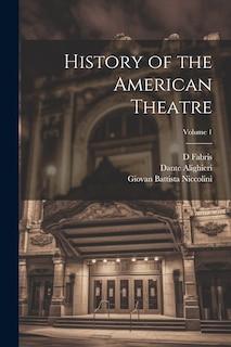 Front cover_History of the American Theatre; Volume 1