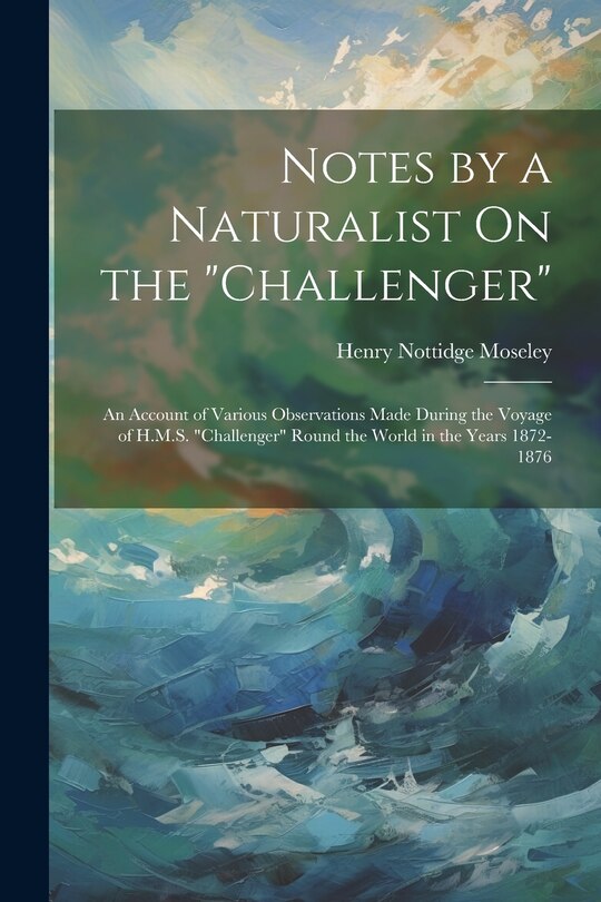 Front cover_Notes by a Naturalist On the Challenger