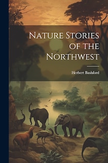 Couverture_Nature Stories of the Northwest