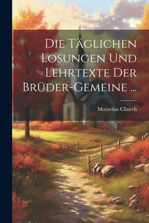 Front cover_Die Täglichen Losungen Und Lehrtexte Der Brüder-Gemeine ...