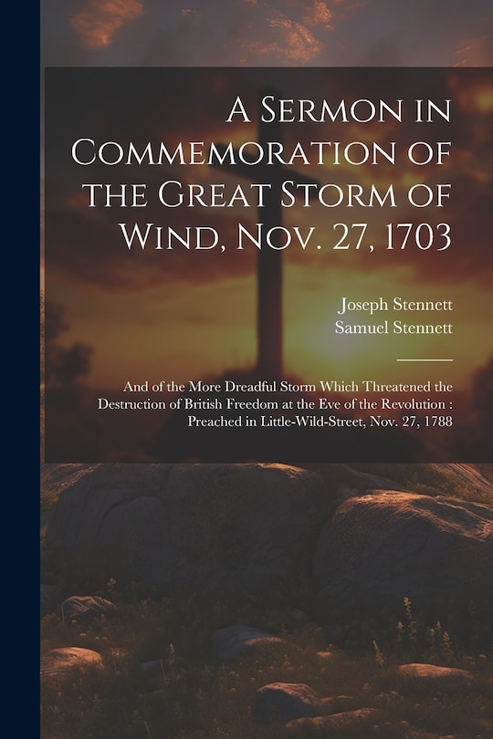 Front cover_A Sermon in Commemoration of the Great Storm of Wind, Nov. 27, 1703