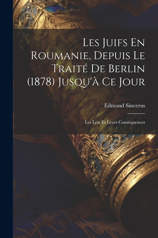 Couverture_Les Juifs En Roumanie, Depuis Le Traité De Berlin (1878) Jusqu'à Ce Jour