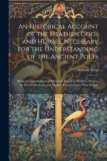 Front cover_An Historical Account of the Heathen Gods and Heroes, Necessary for the Understanding of the Ancient Poets