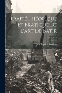 Front cover_Traité Théorique Et Pratique De L'art De Batir; Volume 5