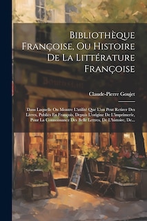 Front cover_Bibliothèque Françoise, Ou Histoire De La Littérature Françoise
